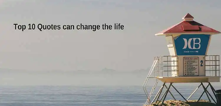 Top 10 Quotes can change the human life